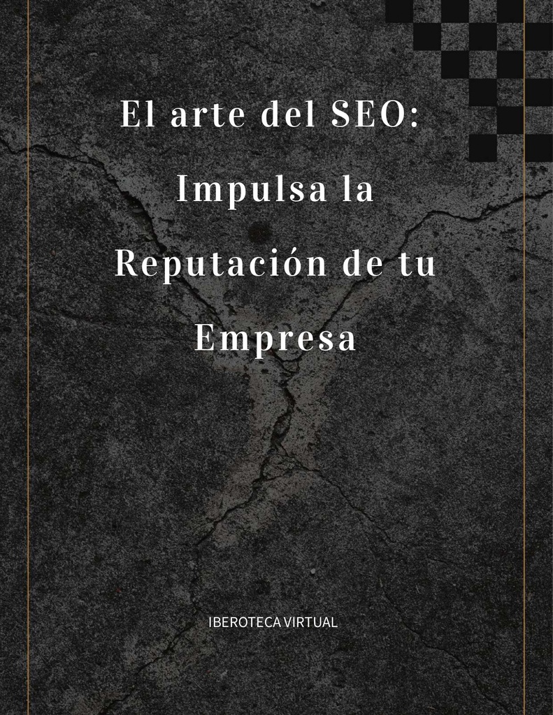 El arte del SEO: Impulsa la Reputación de tu Empresa