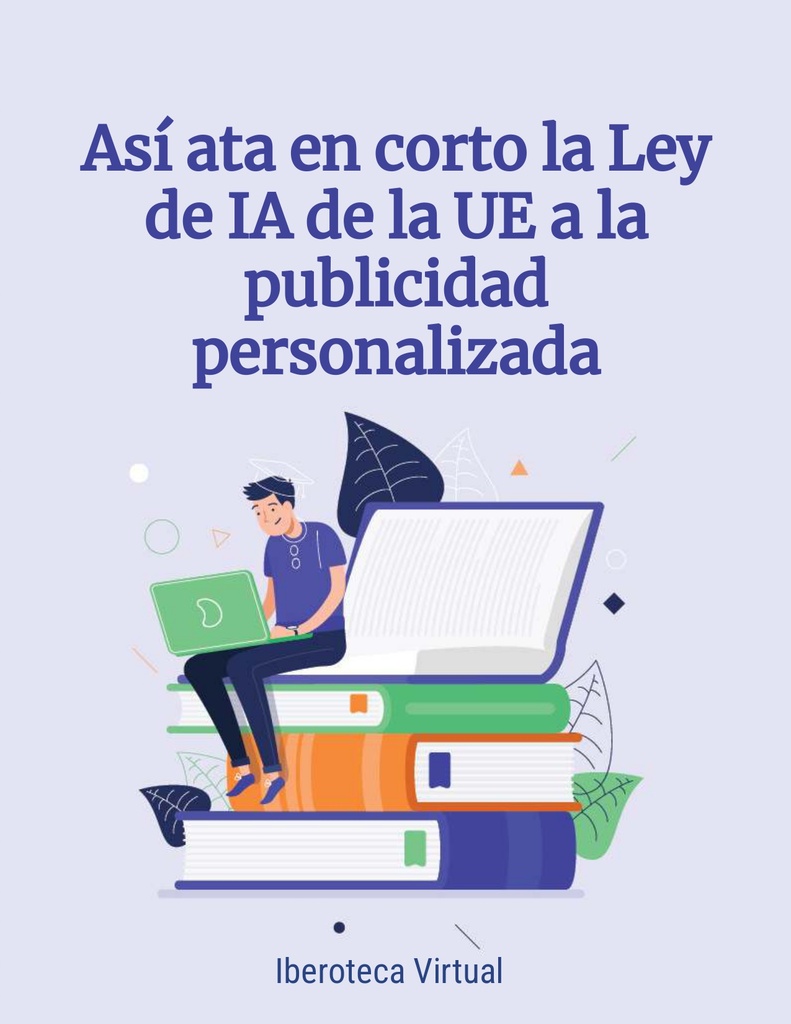 Así ata en corto la Ley de IA de la UE a la publicidad personalizada