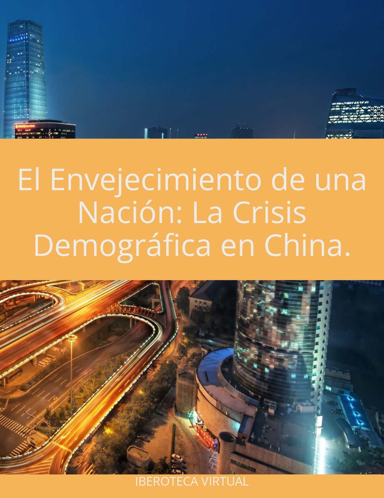 El Envejecimiento de una Nación: La Crisis Demográfica en China.