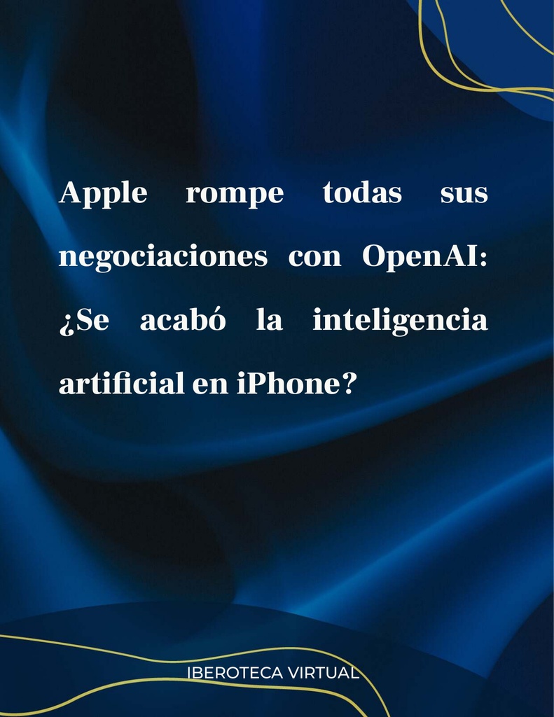 Apple rompe todas sus negociaciones con OpenAI