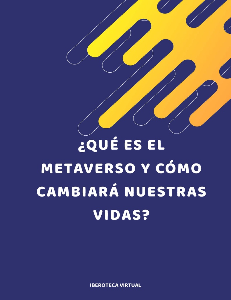 Qué es el metaverso y cómo cambiará nuestras vidas