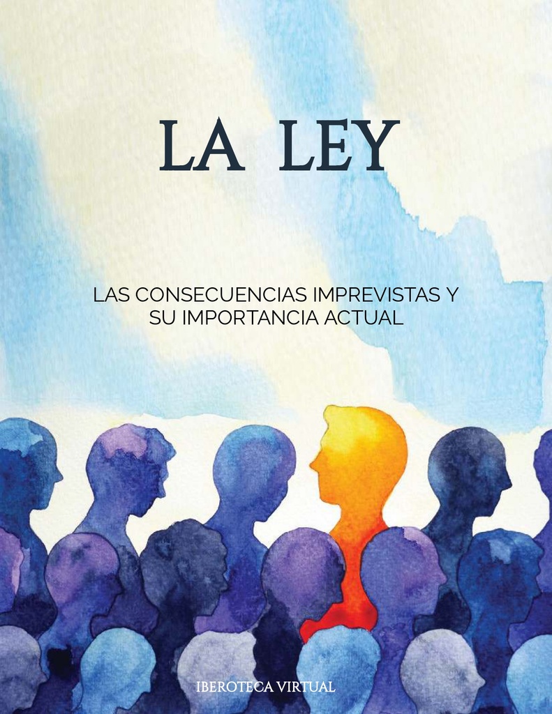 LA LEY DE LAS CONSECUENCIAS IMPREVISTAS Y SU IMPORTANCIA ACTUAL