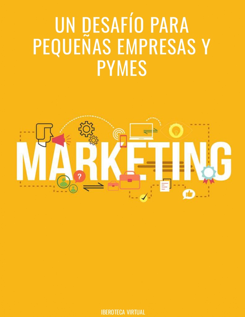EL MARKETING UN DESAFÍO PARA PEQUEÑAS EMPRESAS Y PYMES