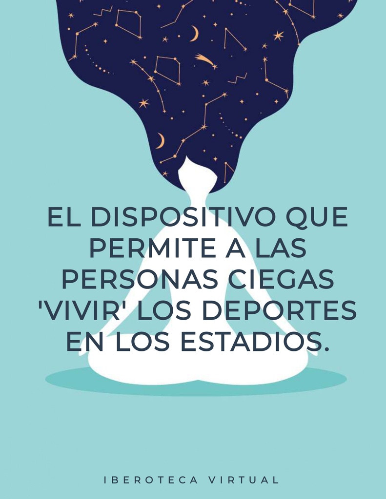 El Dispositivo que Permite a las Personas Ciegas 'Vivir' los Deportes en los Estadios