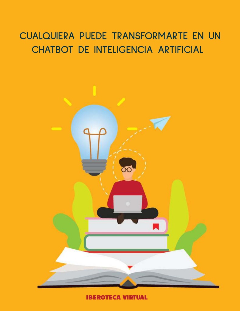 CUALQUIERA PUEDE TRANSFORMARTE EN UN CHATBOT DE INTELIGENCIA ARTIFICIAL