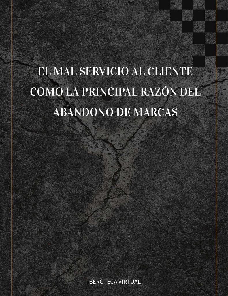 EL MAL SERVICIO AL CLIENTE COMO LA PRINCIPAL RAZÓN DEL ABANDONO DE MARCAS
