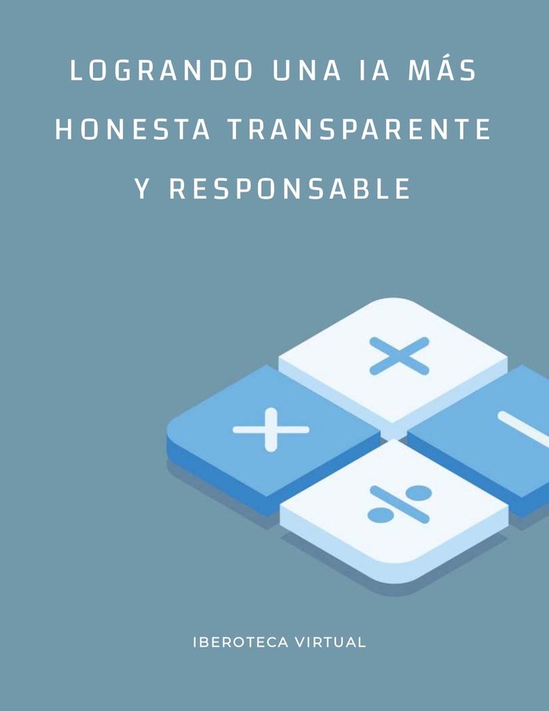 LOGRANDO UNA IA MÁS HONESTA TRANSPARENTE Y RESPONSABLE