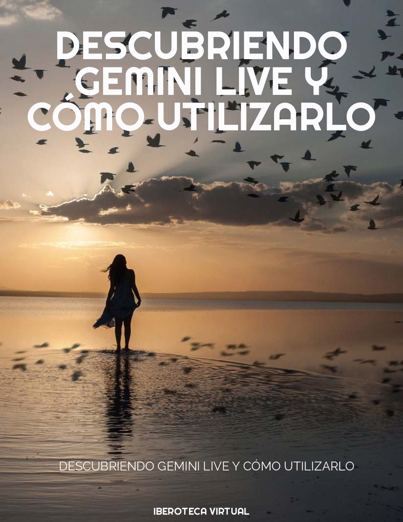 DESCUBRIENDO GEMINI LIVE Y CÓMO UTILIZARLO