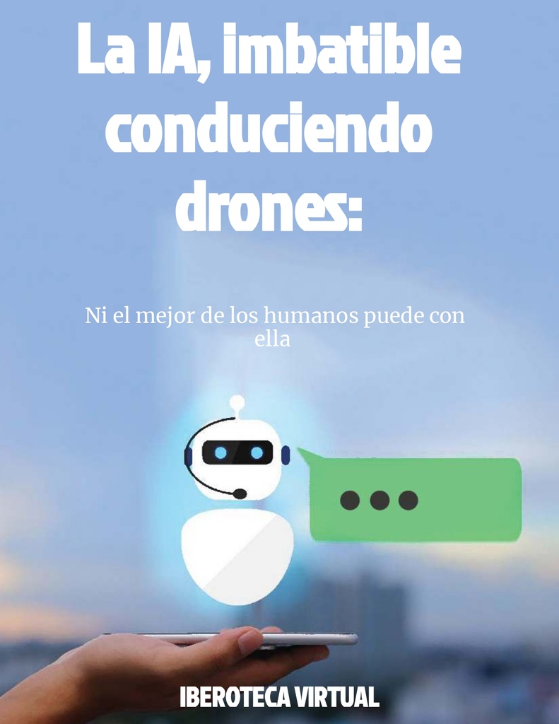 La IA, imbatible conduciendo drones: ni el mejor de los humanos puede con ella