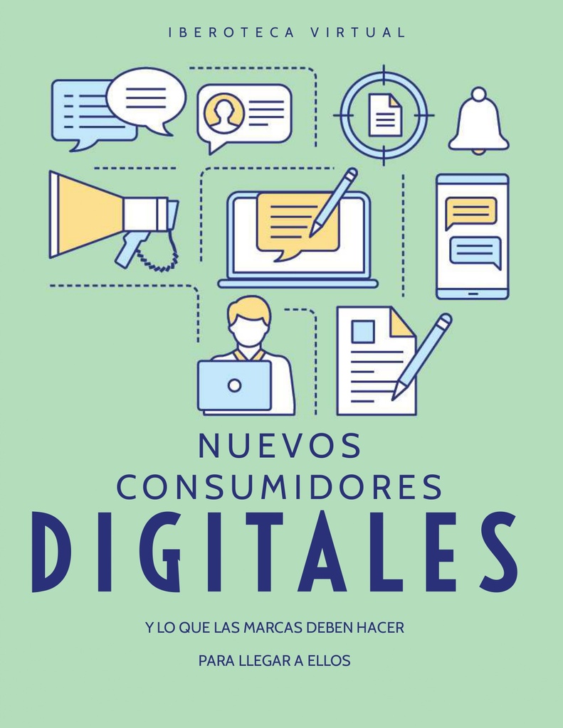 NUEVOS CONSUMIDORES DIGITALES Y LO QUE LAS MARCAS DEBEN HACER PARA LLEGAR A ELLOS