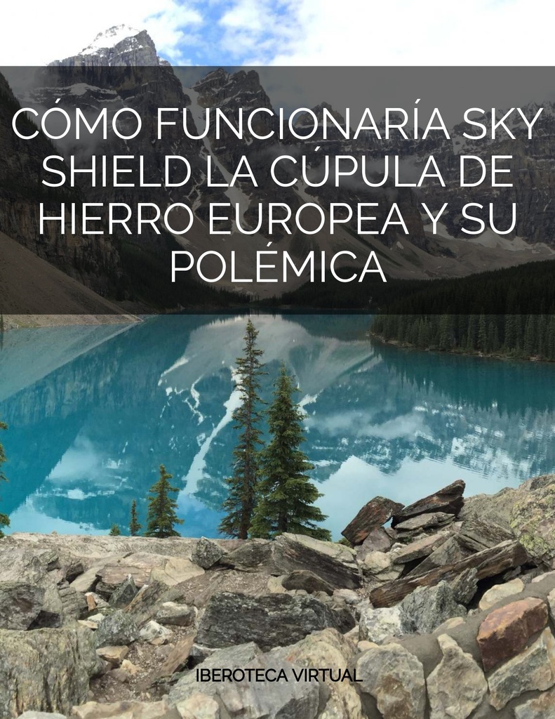 CÓMO FUNCIONA SKY SHIELD LA CÚPULA DE HIERRO EUROPEA Y SU POLÉMICA