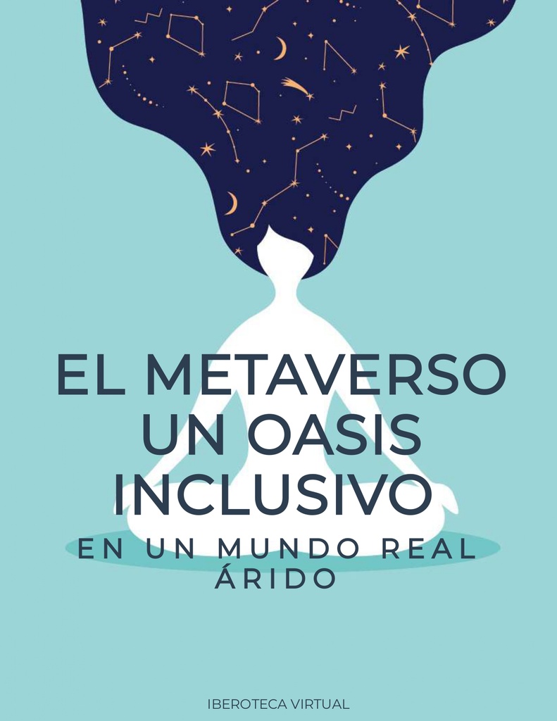EL METAVERSO UN OASIS INCLUSIVO EN UN MUNDO REAL ÁRIDO
