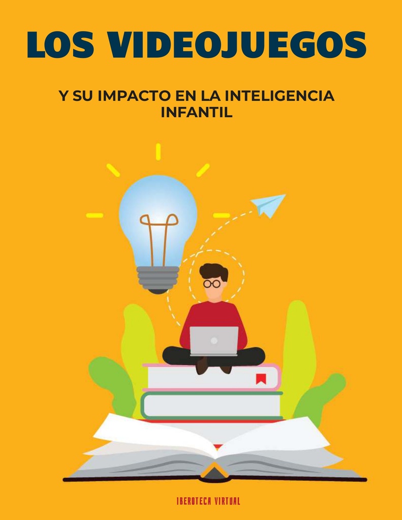 LOS VIDEOJUEGOS Y SU IMPACTO EN LA INTELIGENCIA INFANTIL