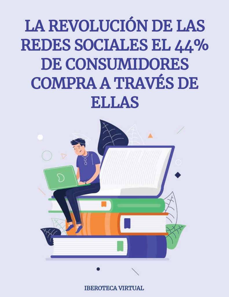 LA REVOLUCIÓN DE LAS REDES SOCIALES EL 44% DE CONSUMIDORES COMPRA A TRAVÉS DE ELLAS