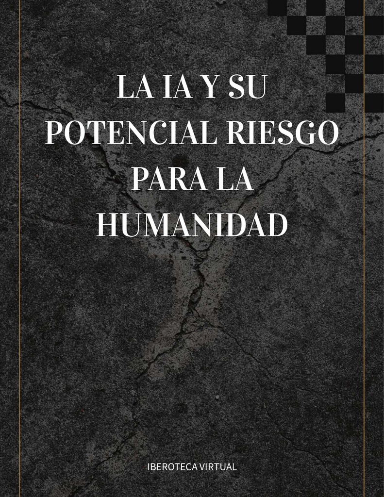 LA IA Y SU POTENCIAL RIESGO PARA LA HUMANIDAD