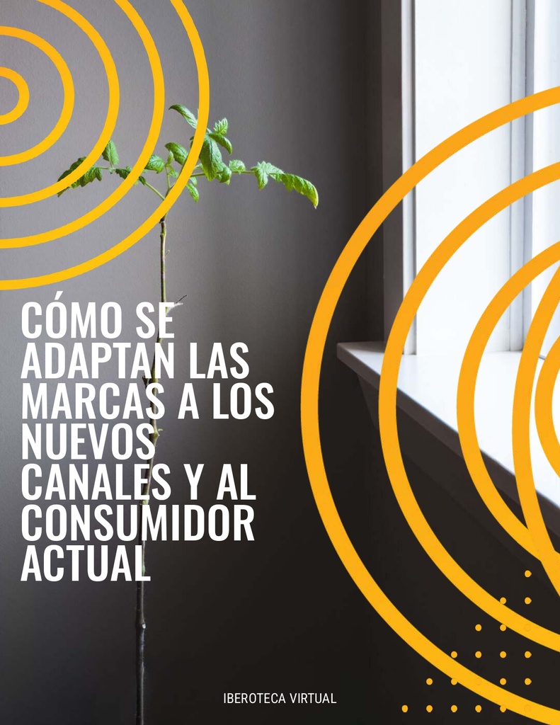 CÓMO SE ADAPTAN LAS MARCAS A LOS NUEVOS CANALES Y AL CONSUMIDOR ACTUAL