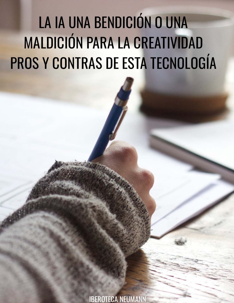 LA IA UNA BENDICIÓN O UNA MALDICIÓN PARA LA CREATIVIDAD PROS Y CONTRAS DE ESTA TECNOLOGÍA