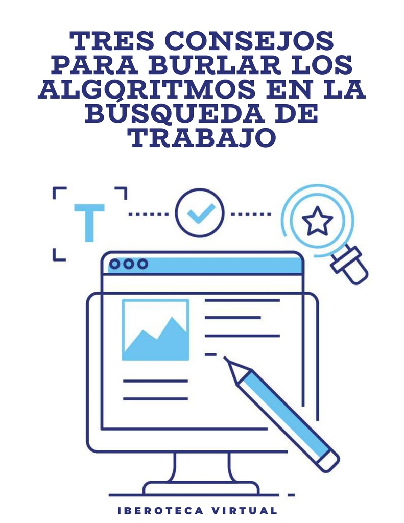 TRES CONSEJOS PARA BURLAR LOS ALGORITMOS EN LA BÚSQUEDA DE TRABAJO