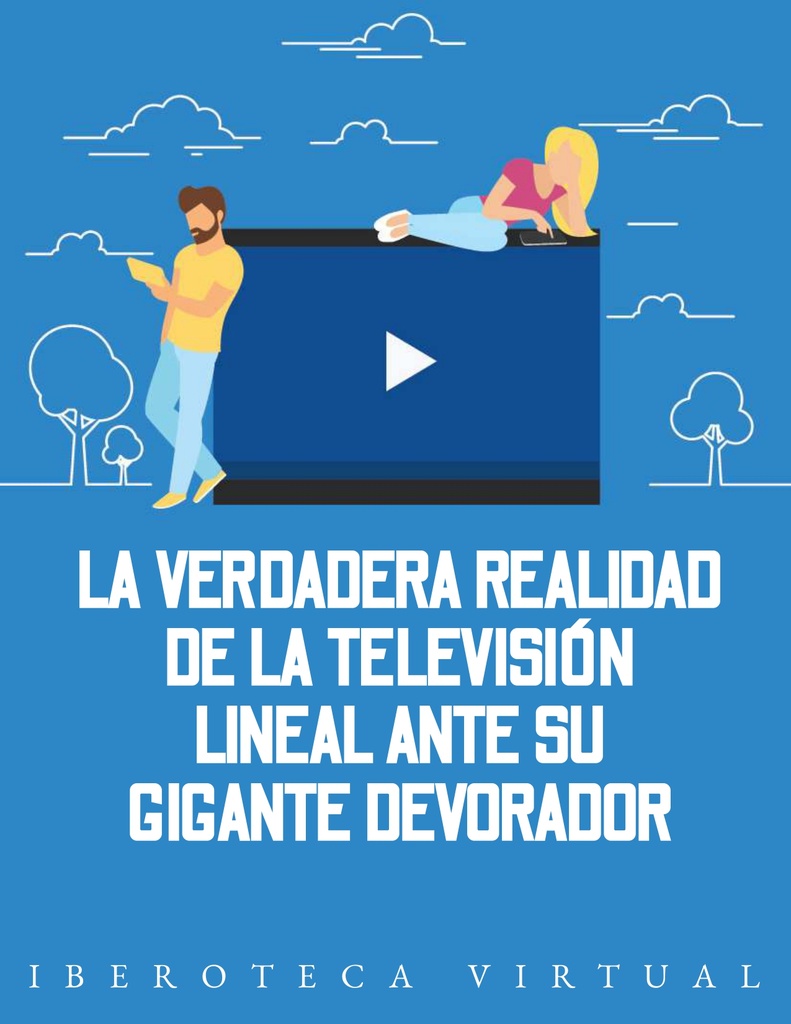 LA VERDADERA REALIDAD DE LA TELEVISIÓN LINEAL ANTE SU GIGANTE DEVORADOR