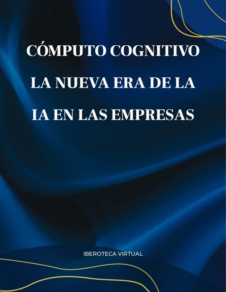 CÓMPUTO COGNITIVO LA NUEVA ERA DE LA IA EN LAS EMPRESAS