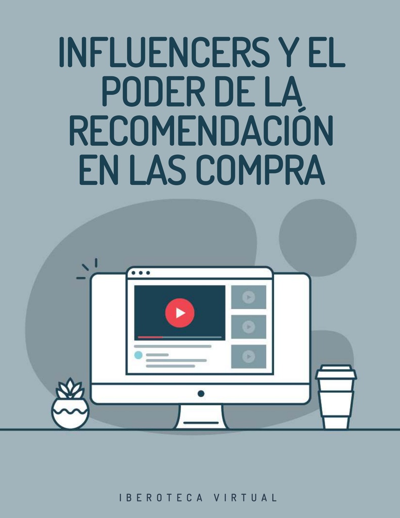 INFLUENCERS Y EL PODER DE LA RECOMENDACIÓN EN LAS COMPRA