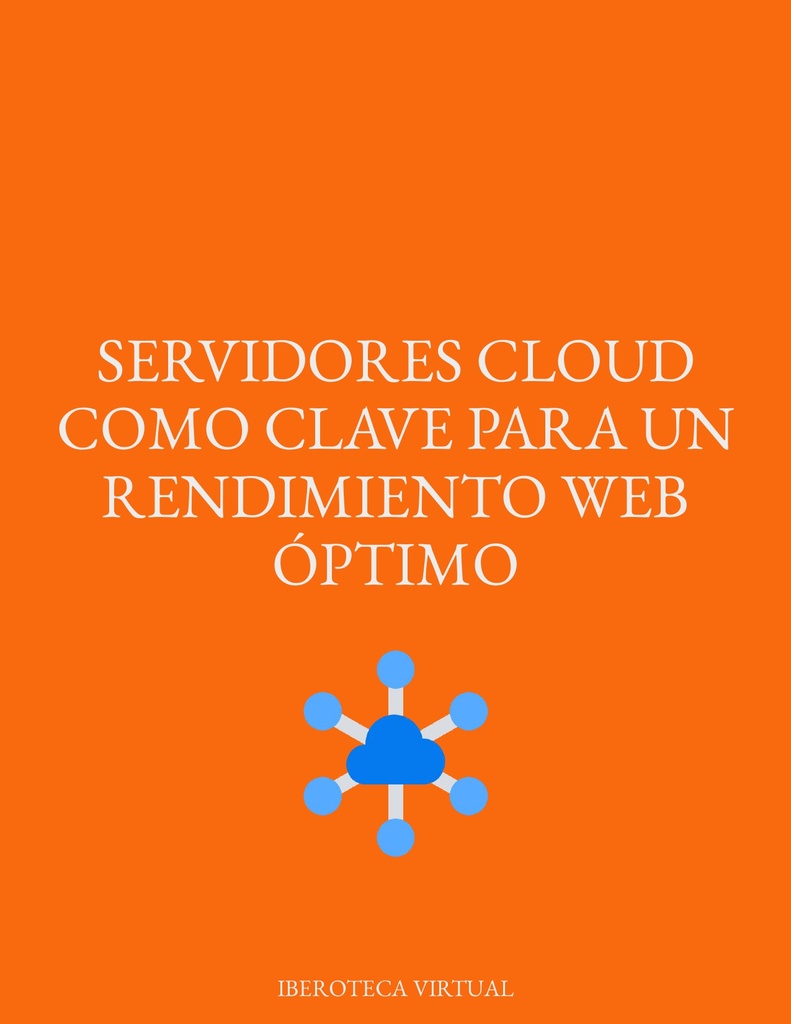 SERVIDORES CLOUD COMO CLAVE PARA UN RENDIMIENTO WEB ÓPTIMO