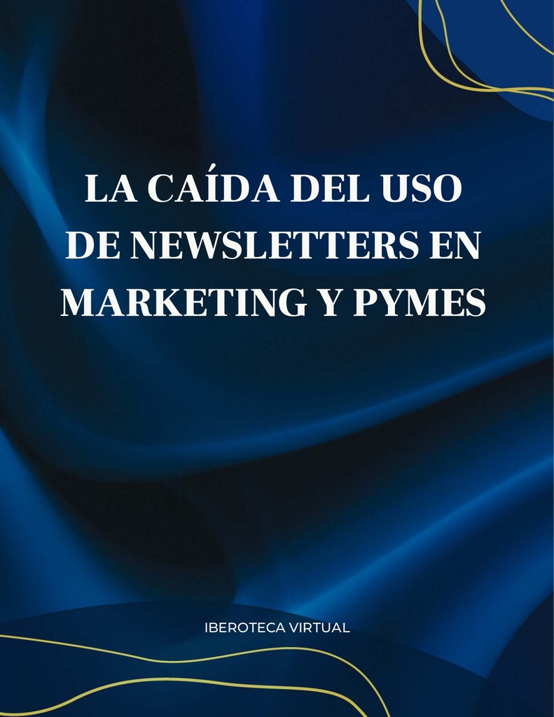 LA CAÍDA DEL USO DE NEWSLETTERS EN MARKETING Y PYMES