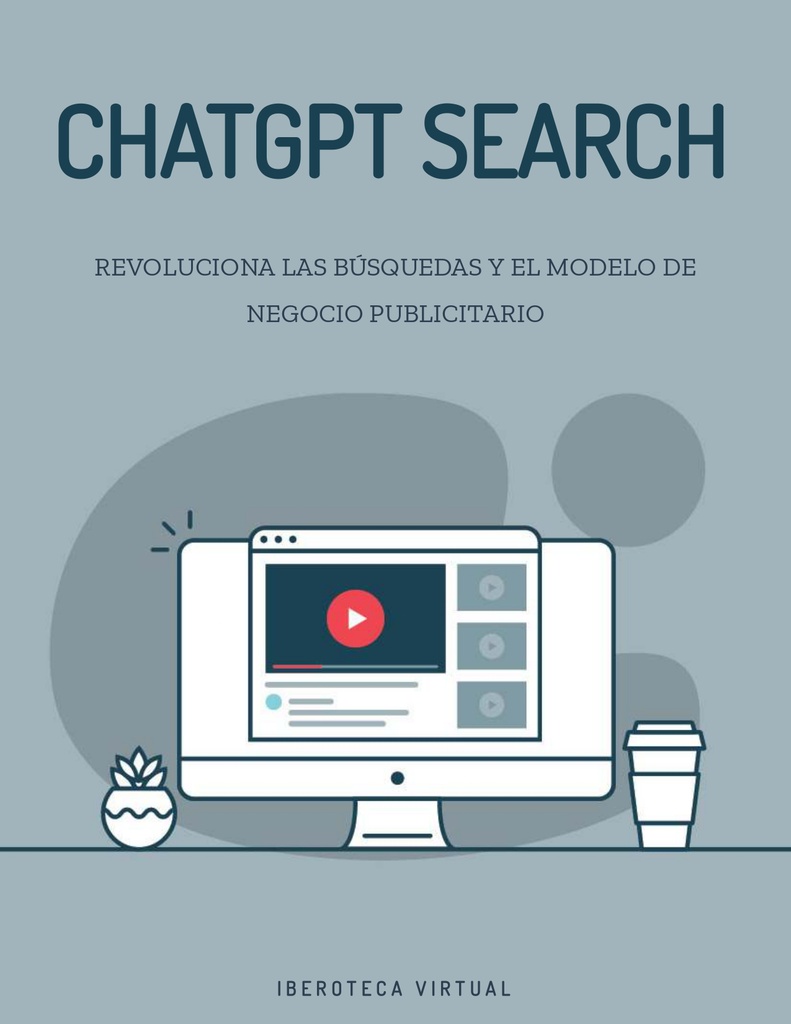 CHATGPT SEARCH REVOLUCIONA LAS BÚSQUEDAS Y EL MODELO DE NEGOCIO PUBLICITARIO