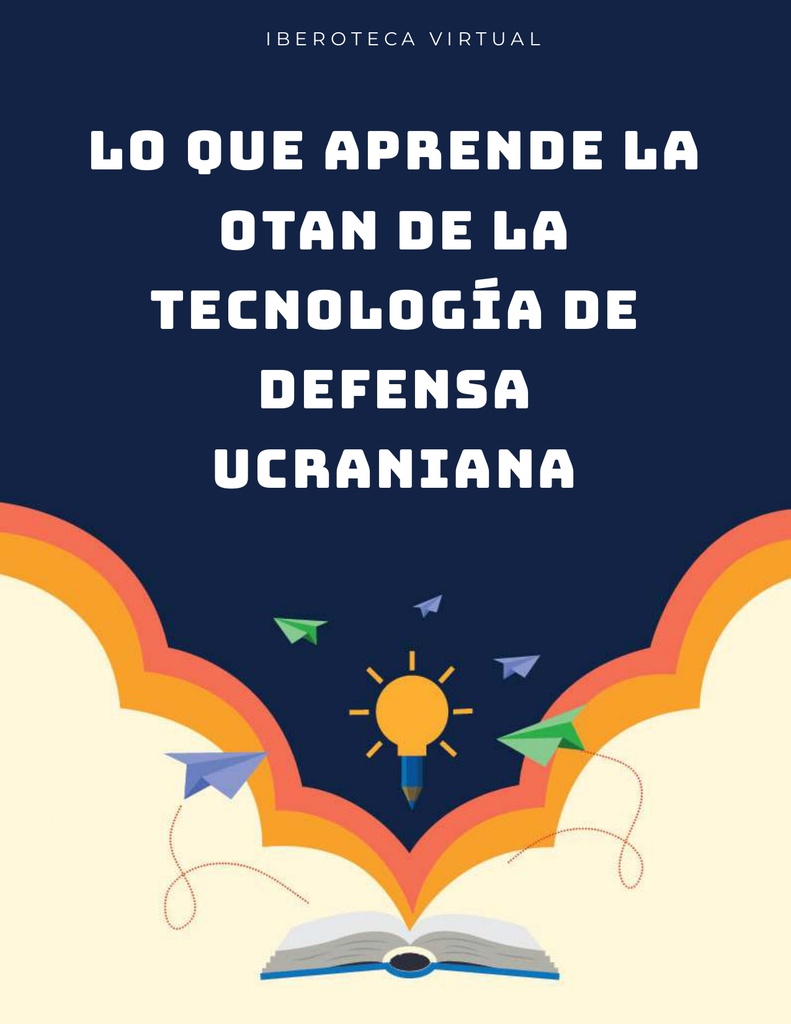 LO QUE APRENDE LA OTAN DE LA TECNOLOGÍA DE DEFENSA UCRANIANA