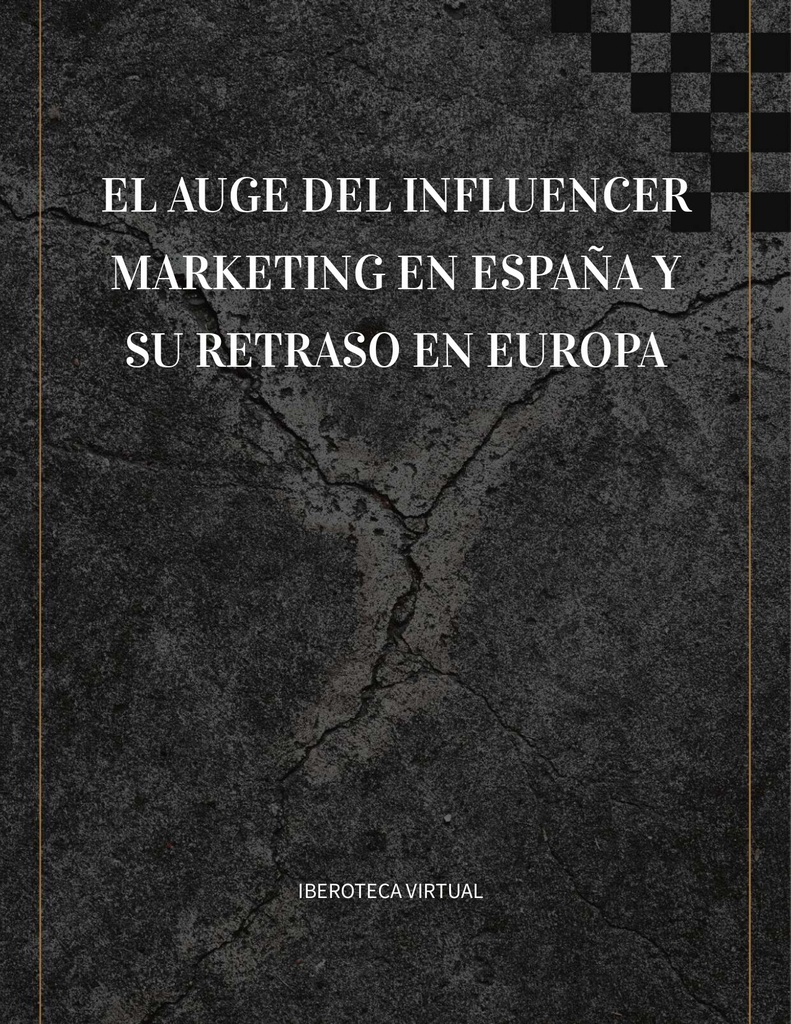 EL AUGE DEL INFLUENCER MARKETING EN ESPAÑA Y SU RETRASO EN EUROPA
