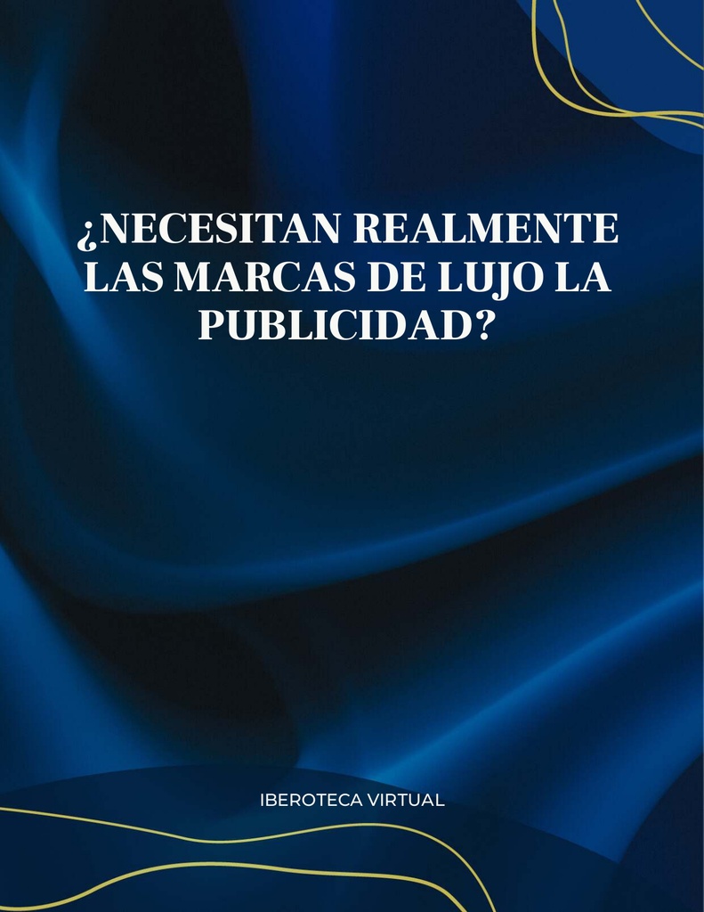 ¿NECESITAN REALMENTE LAS MARCAS DE LUJO LA PUBLICIDAD?