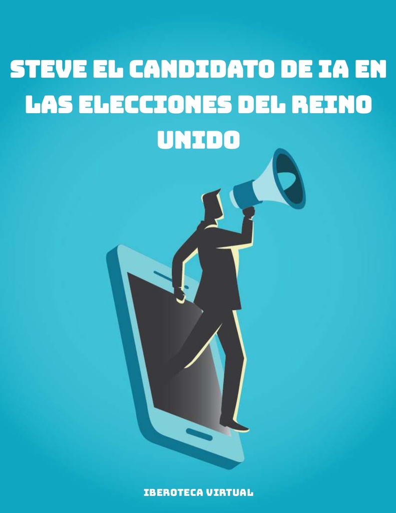 STEVE EL CANDIDATO DE IA EN LAS ELECCIONES DEL REINO UNIDO