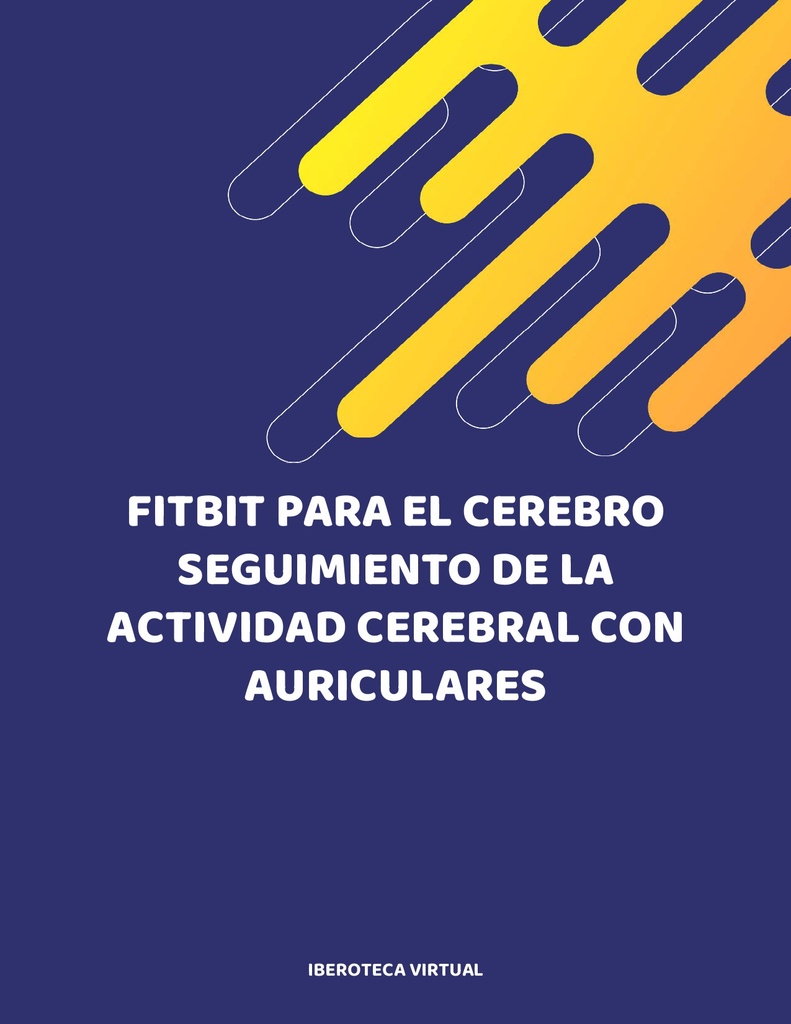 FITBIT PARA EL CEREBRO SEGUIMIENTO DE LA ACTIVIDAD CEREBRAL CON AURICULARES