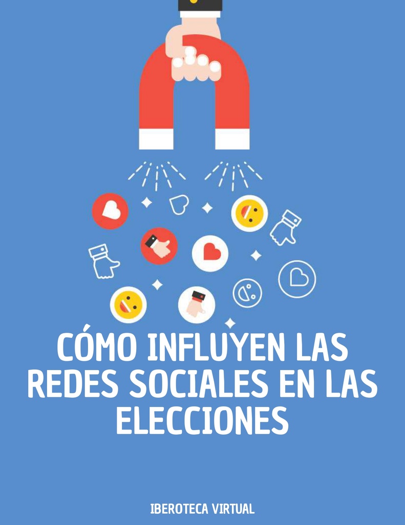 CÓMO INFLUYEN LAS REDES SOCIALES EN LAS ELECCIONES