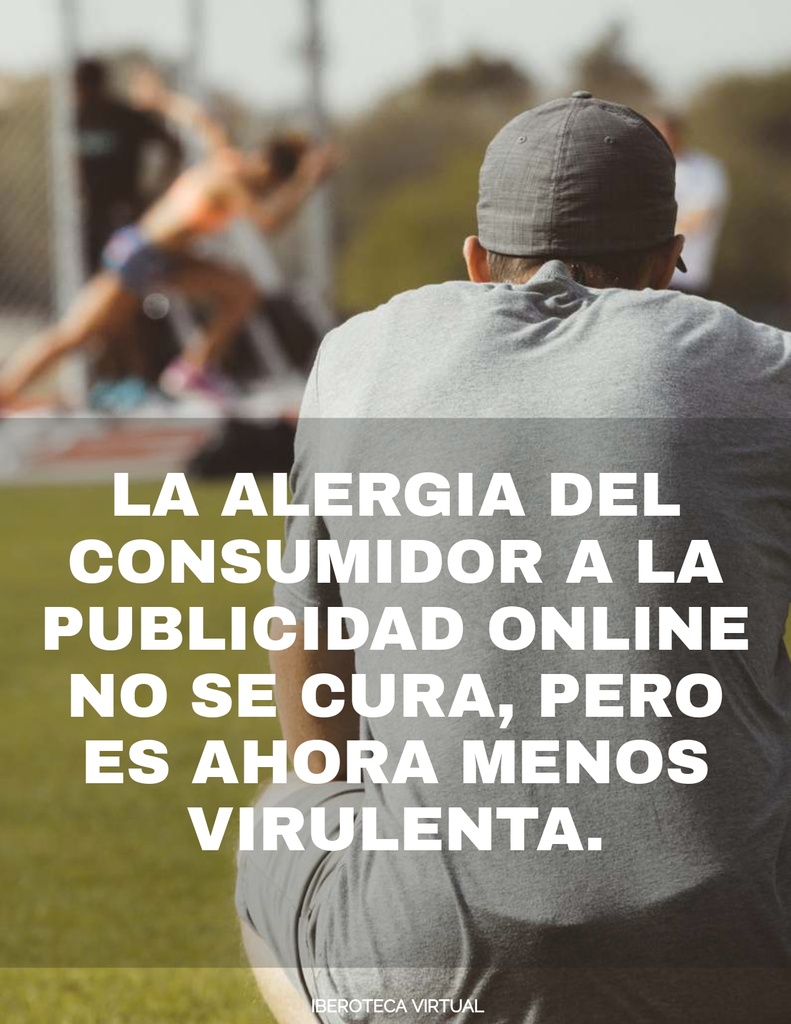 La alergia del consumidor a la publicidad online no se cura, pero es ahora menos virulenta