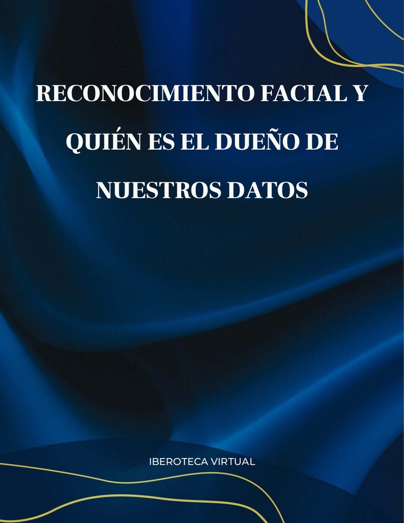 RECONOCIMIENTO FACIAL Y QUIÉN ES EL DUEÑO DE NUESTROS DATOS