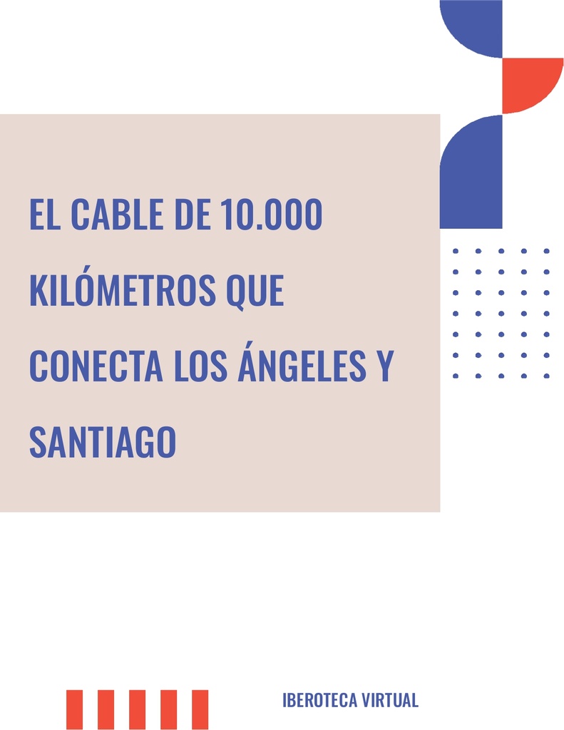 EL CABLE DE 10.000 KILÓMETROS QUE CONECTA LOS ÁNGELES Y SANTIAGO