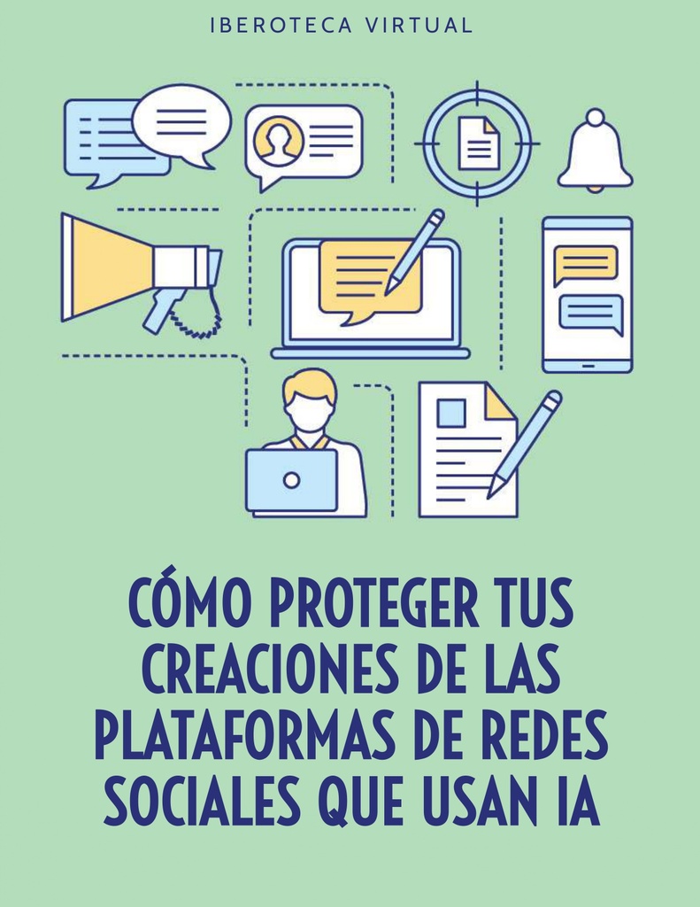 Cómo Proteger tus Creaciones de las Plataformas de Redes Sociales que Usan IA
