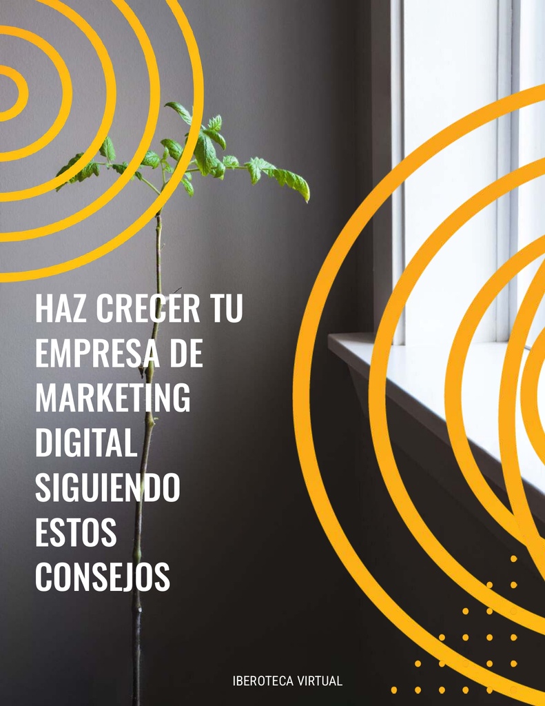 HAZ CRECER TU EMPRESA DE MARKETING DIGITAL SIGUIENDO ESTOS CONSEJOS