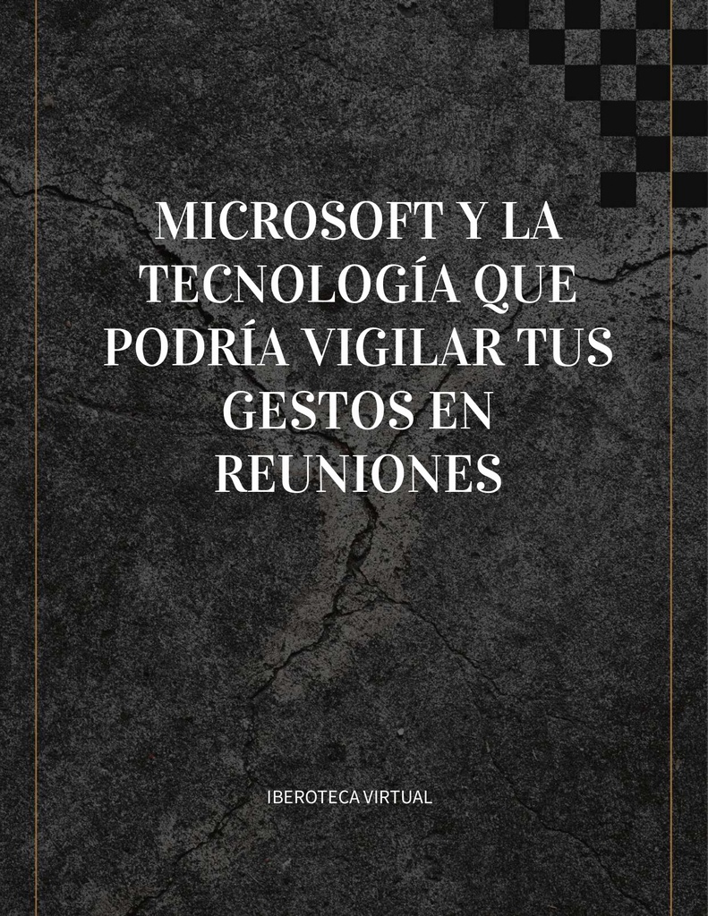 MICROSOFT Y LA TECNOLOGÍA QUE PODRÍA VIGILAR TUS GESTOS EN REUNIONES