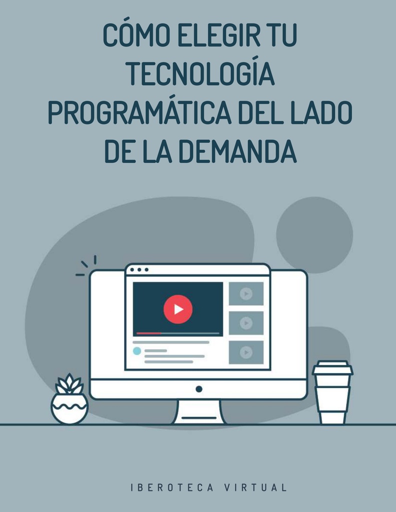 CÓMO ELEGIR TU TECNOLOGÍA PROGRAMÁTICA DEL LADO DE LA DEMANDA