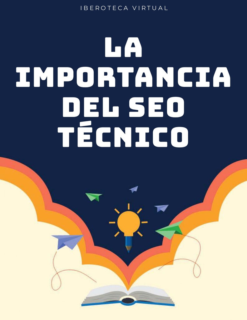 LA IMPORTANCIA DEL SEO TÉCNICO