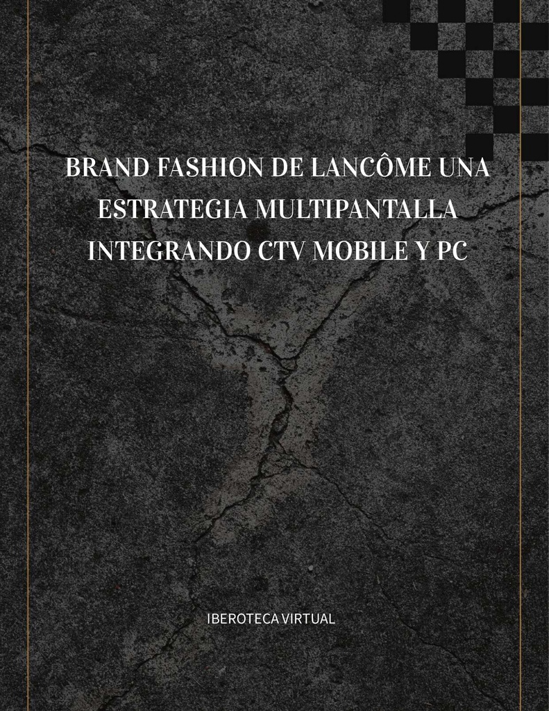 BRAND FASHION DE LANCÔME UNA ESTRATEGIA MULTIPANTALLA INTEGRANDO CTV MOBILE Y PC