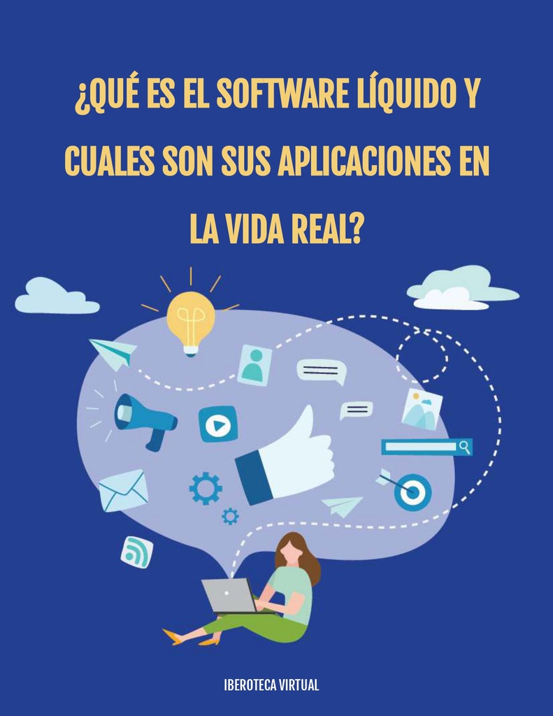 ¿QUÉ ES EL SOFTWARE LÍQUIDO Y CUALES SON SUS APLICACIONES EN LA VIDA REAL?