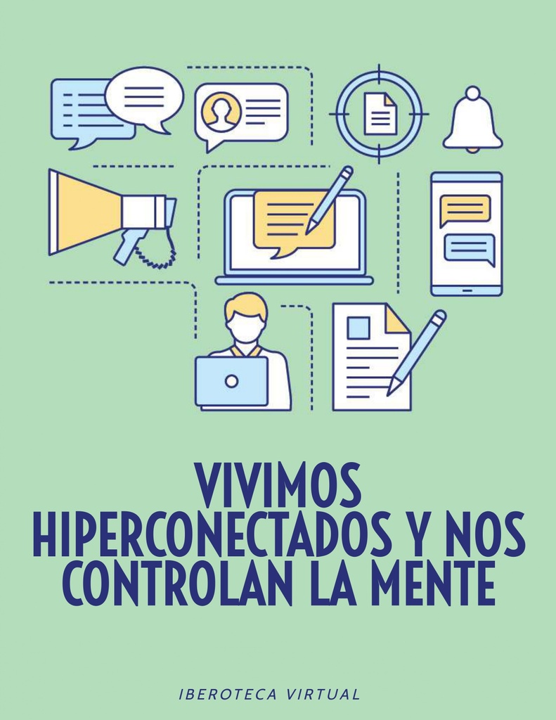 VIVIMOS HIPERCONECTADOS Y NOS CONTROLAN LA MENTE