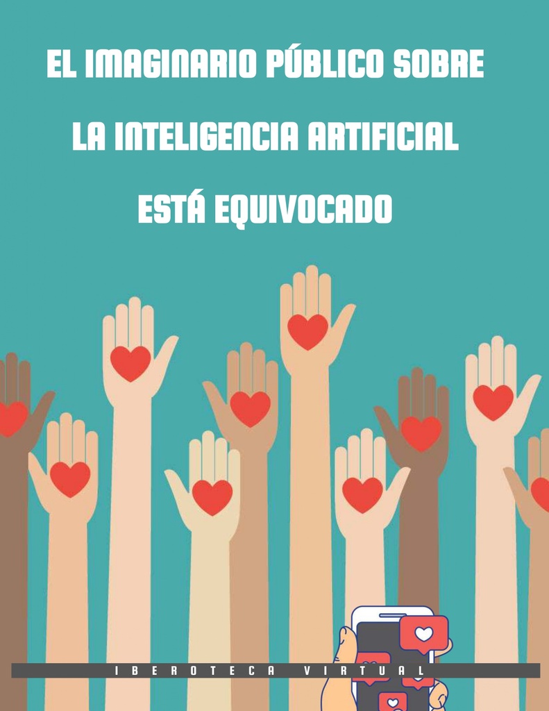 EL IMAGINARIO PÚBLICO SOBRE LA INTELIGENCIA ARTIFICIAL ESTÁ EQUIVOCADO