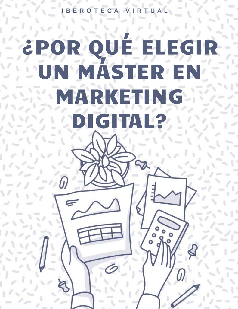 ¿POR QUÉ ELEGIR UN MÁSTER EN MARKETING DIGITAL?