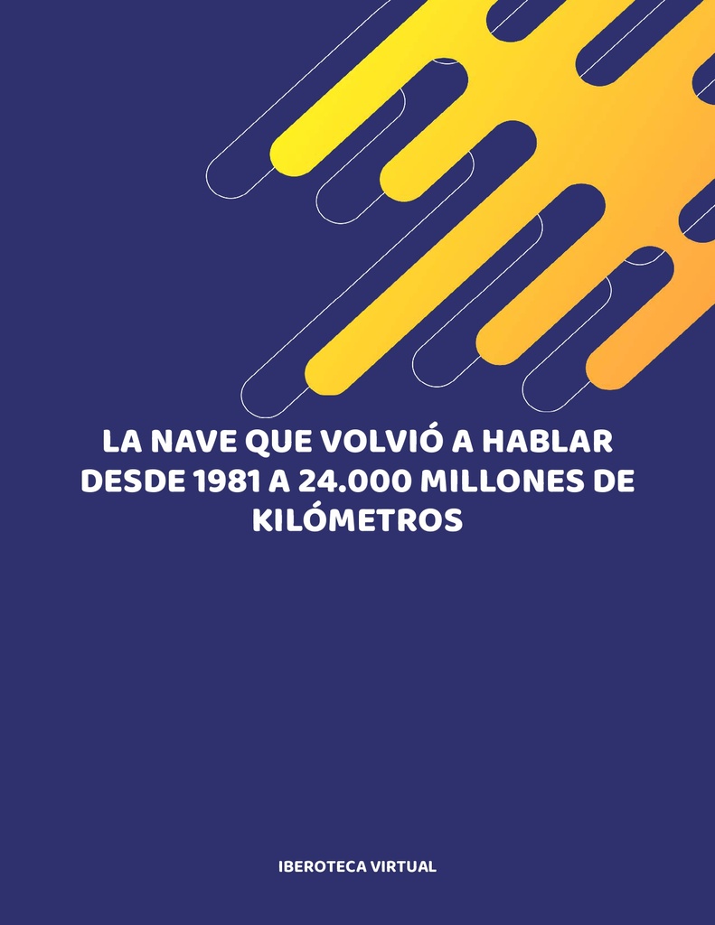 LA NAVE QUE VOLVIÓ A HABLAR DESDE 1981 A 24.000 MILLONES DE KILÓMETROS