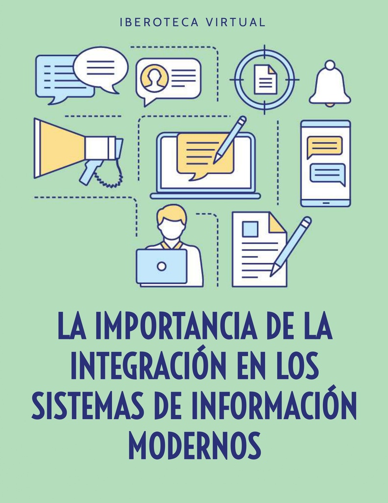LA IMPORTANCIA DE LA INTEGRACIÓN EN LOS SISTEMAS DE INFORMACIÓN MODERNOS