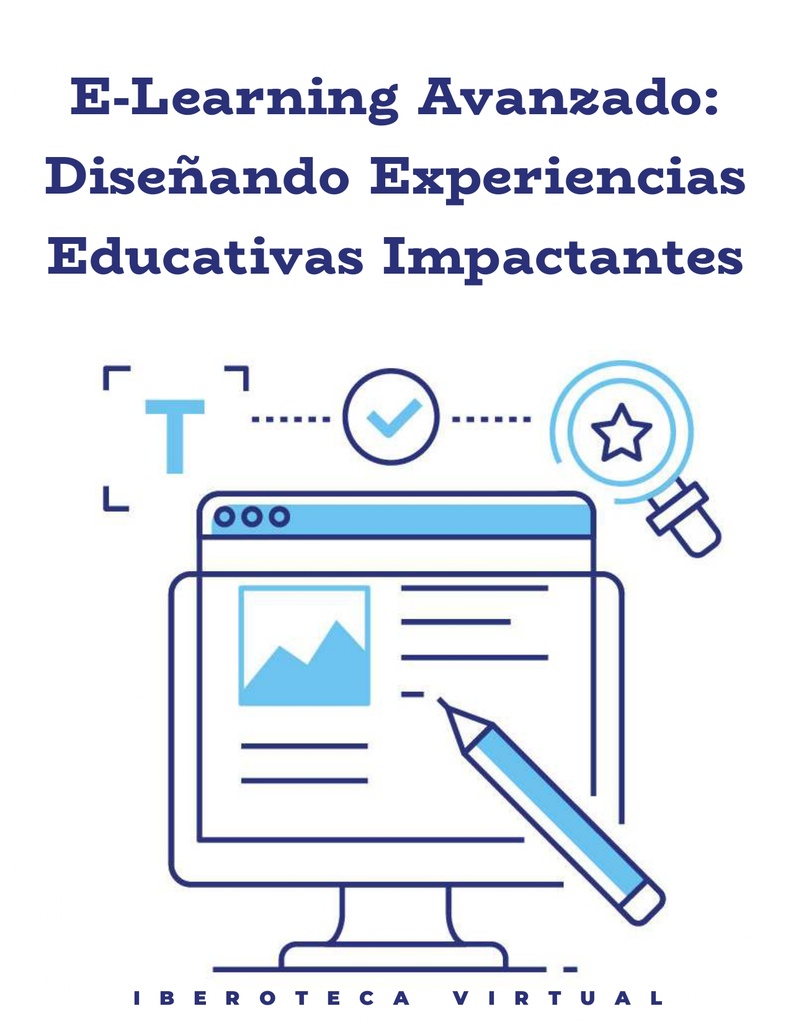 E-LEARNING AVANZADO: DISEÑANDO EXPERIENCIAS EDUCATIVAS IMPACTANTES